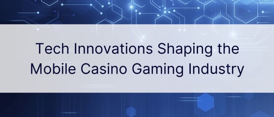 Technické inovace utvářející herní průmysl v mobilních kasinech