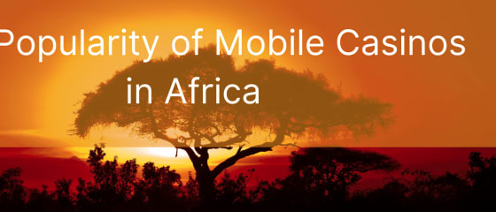 Popularita mobilních kasin v Africe