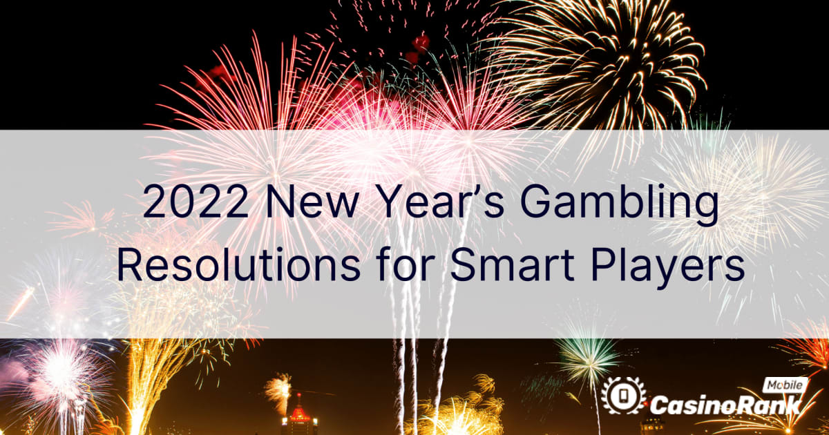 Novoroční předsevzetí o hazardních hrách pro chytré hráče na rok 2022