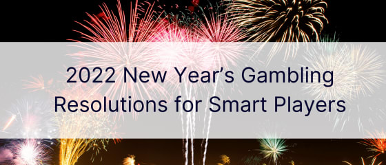 Novoroční předsevzetí o hazardních hrách pro chytré hráče na rok 2022
