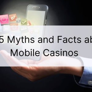 Top 5 mýtů a faktů o mobilních kasinech