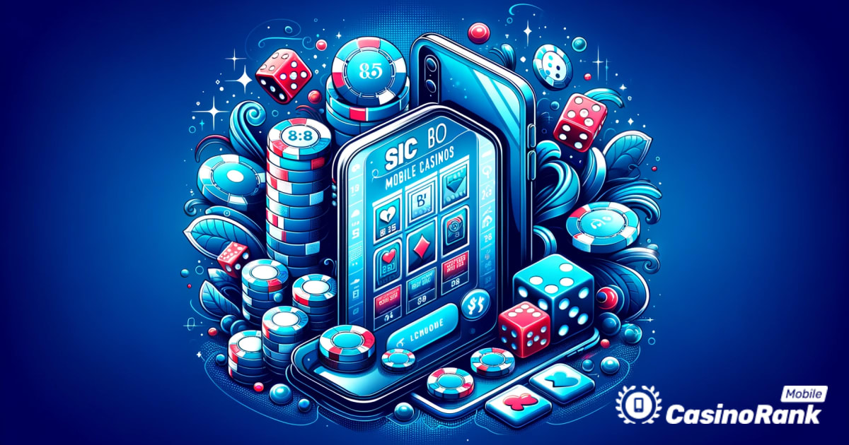Nejlepší mobilní kasina pro hraní Sic Bo 2024