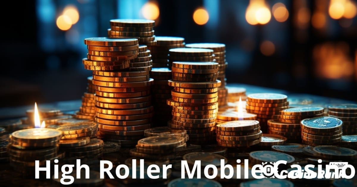 Mobilní kasina High Roller: Nejlepší průvodce pro elitní hráče